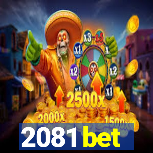 2081 bet